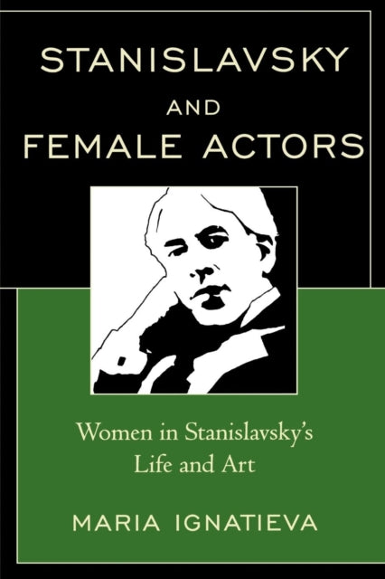Book cover of: Stanislavsky and Female Actors. By: Maria Ignatieva