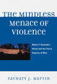 Book cover of: Mindless Menace of Violence. By: Zachary J. Martin