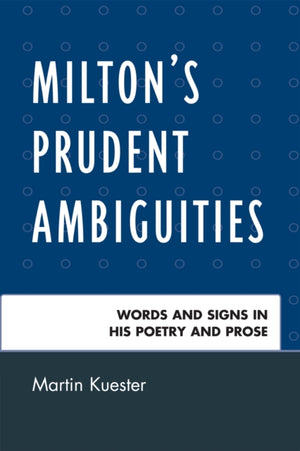 Milton's Prudent Ambiguities