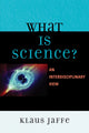 Book cover of: What is Science?. By: Klaus Jaffe