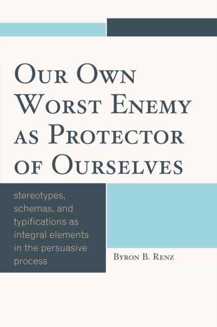 Book cover of: Our Own Worst Enemy as Protector of Ourselves. By: Byron B. Renz