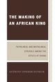Book cover of: Making of an African King. By: Anthony Ephirim-Donkor