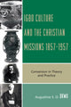 Book cover of: Igbo Culture and the Christian Missions 1857-1957. By: Augustine Senan Ogunyeremuba Okwu