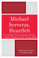Book cover of: Michael Servetus, Heartfelt. By: Juan Naya Pérez