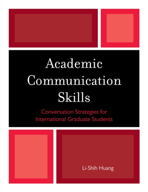 Book cover of: Academic Communication Skills. By: Li-Shih Huang