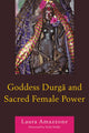 Book cover of: Goddess Durga and Sacred Female Power. By: Laura Amazzone