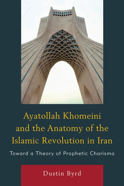 Ayatollah Khomeini and The Anatomy of the Islamic Revolution in Iran