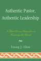 Book cover of: Authentic Pastor, Authentic Leadership. By: Young J. Choe