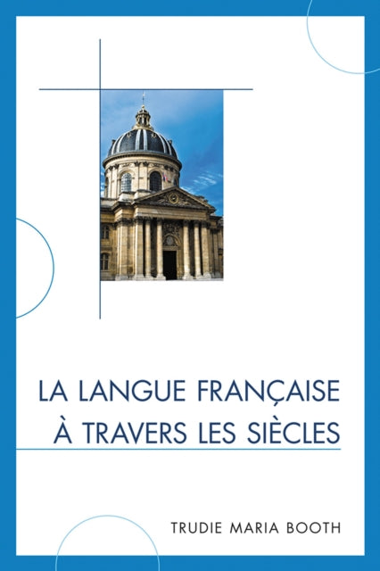 Book cover of: langue francaise a travers les siecles