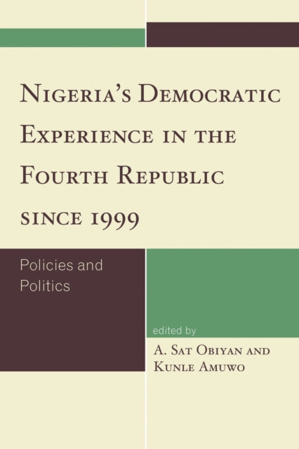Book cover of: Nigeria's Democratic Experience in the Fourth Republic since 1999. By: Kunle Amuwo