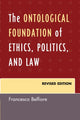 Book cover of: Ontological Foundation of Ethics, Politics, and Law. By: Francesco Belfiore