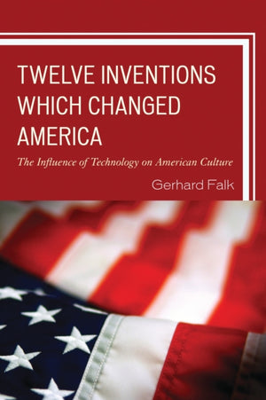 Twelve Inventions Which Changed America
