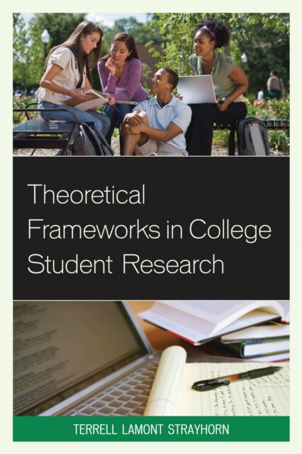 Book cover of: Theoretical Frameworks in College Student Research. By: Terrell L. Strayhorn