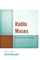Book cover of: Rabbi Moses. By: Jacob Neusner