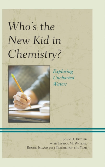 Book cover of: Who's the New Kid in Chemistry?. By: John D. Butler