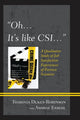 Book cover of: "Oh, it's like CSI…"