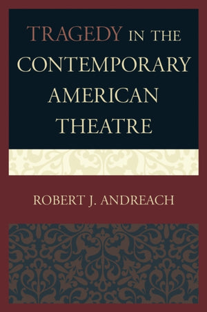 Tragedy in the Contemporary American Theatre