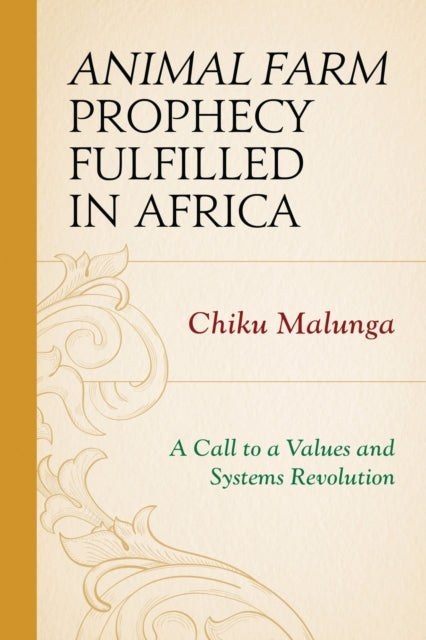 Book cover of: Animal Farm Prophecy Fulfilled in Africa. By: Chiku Malunga