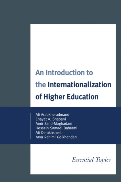 Book cover of: Introduction to the Internationalization of Higher Education. By: Ali Arabkheradmand