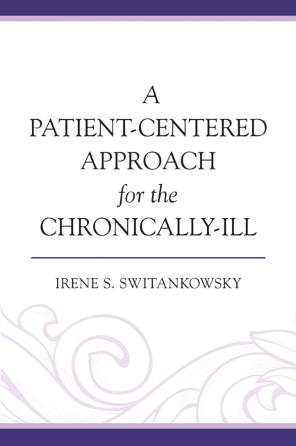 Book cover of: Patient-Centered Approach for the Chronically-Ill. By: Irene Switankowsky