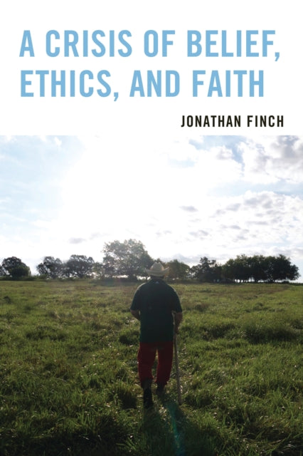 Book cover of: Crisis of Belief, Ethics, and Faith. By: Jonathan Finch