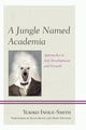 Book cover of: Jungle Named Academia. By: Yukiko Inoue-Smith