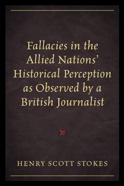 Fallacies in the Allied Nations' Historical Perception as Observed by a British Journalist