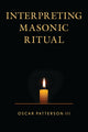 Book cover of: Interpreting Masonic Ritual. By: Oscar Patterson