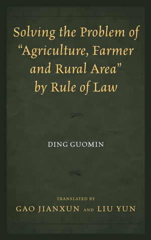 Solving the Problem of "Agriculture, Farmer, and Rural Area" by Rule of Law