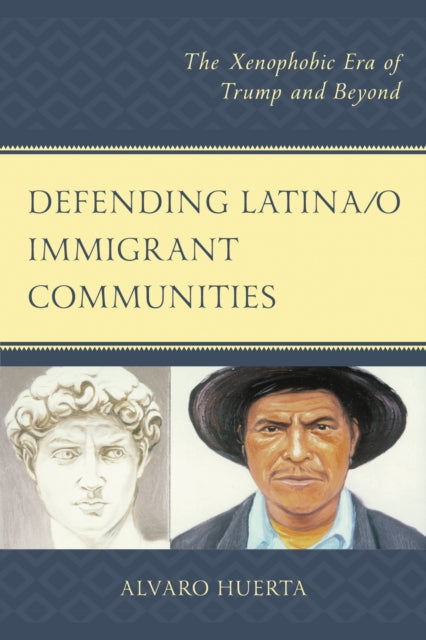 Book cover of: Defending Latina/o Immigrant Communities. By: Alvaro Huerta
