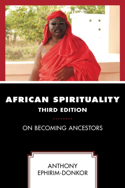 Book cover of: African Spirituality. By: Anthony Ephirim-Donkor