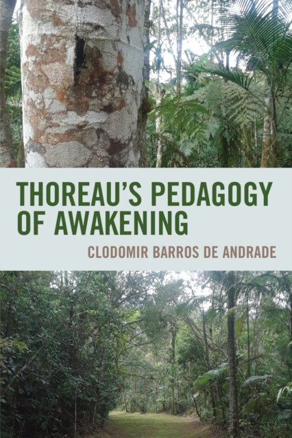 Book cover of: Thoreau's Pedagogy of Awakening. By: Clodomir Barros de Andrade