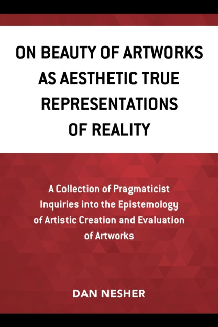 Book cover of: On Beauty of Artworks as Aesthetic True Representations of Reality. By: Dan Nesher