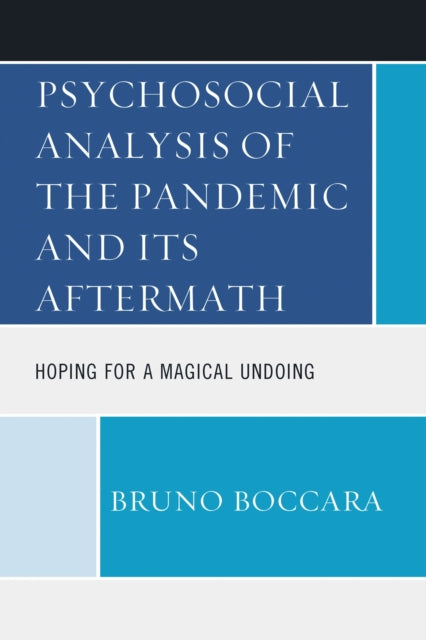 Book cover of: Psychosocial Analysis of the Pandemic and Its Aftermath. By: Bruno Boccara