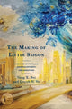 Book cover of: Making of Little Saigon. By: Tung X. Bui