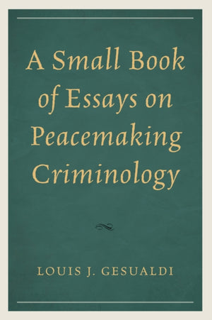 Small Book of Essays on Peacemaking Criminology