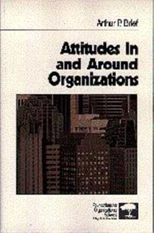 Attitudes In and Around Organizations