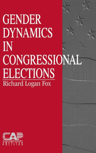 Book cover of: Gender Dynamics in Congressional Elections