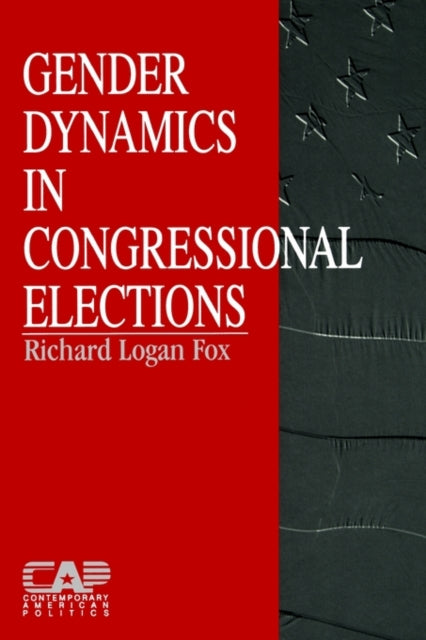Book cover of: Gender Dynamics in Congressional Elections