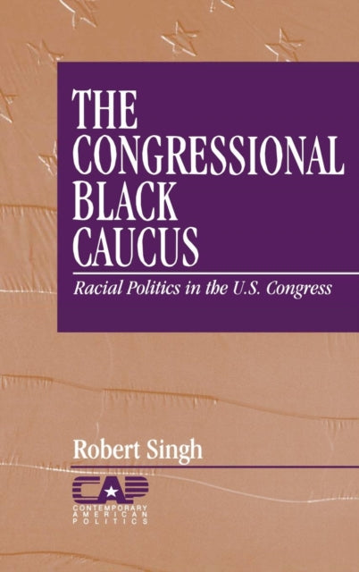 Book cover of: Congressional Black Caucus. By: Robert Singh