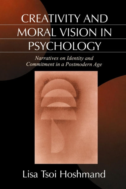 Book cover of: Creativity and Moral Vision in Psychology. By: Lisa T.  (Tsoi) Hoshmand