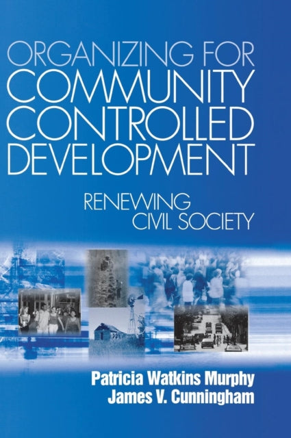 Book cover of: Organizing for Community Controlled Development. By: Patricia W. Murphy