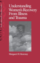 Book cover of: Understanding Women's Recovery From Illness and Trauma. By: Margaret H. Kearney
