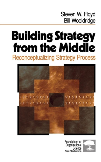 Book cover of: Building Strategy from the Middle. By: Steven W. Floyd
