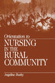 Book cover of: Orientation to Nursing in the Rural Community. By: Angeline Bushy