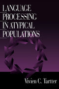 Language Processing in Atypical Populations