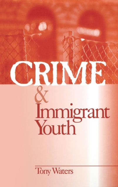 Book cover of: Crime and Immigrant Youth