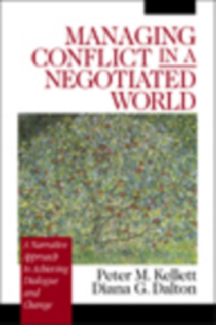 Book cover of: Managing Conflict in a Negotiated World. By: Peter M. Kellett
