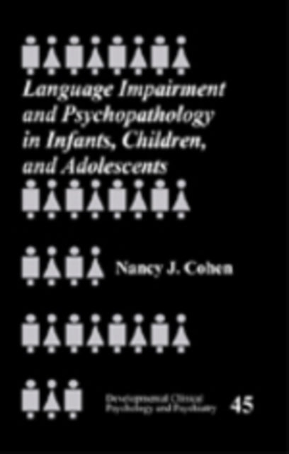 Language Impairment and Psychopathology in Infants, Children, and Adolescents