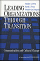 Book cover of: Leading Organizations through Transition. By: Stanley A. Deetz